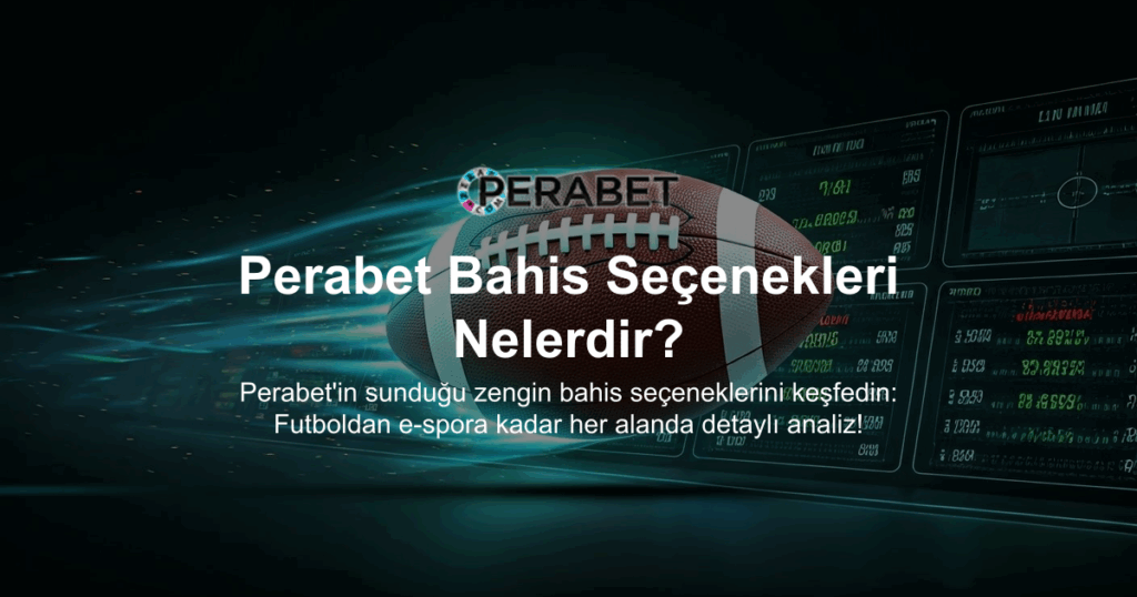 Perabet Bahis Seçenekleri Nelerdir?