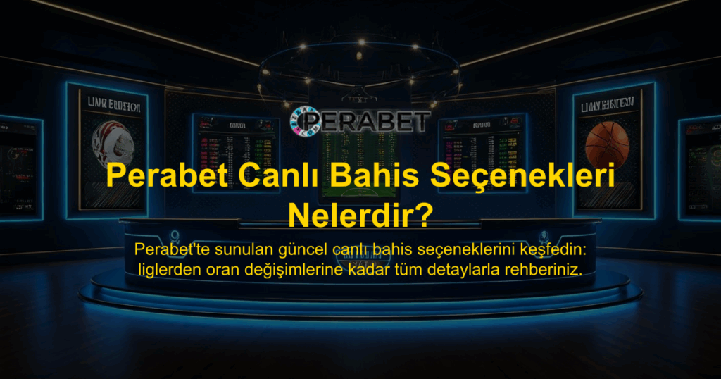 Perabet Canlı Bahis Seçenekleri Nelerdir?