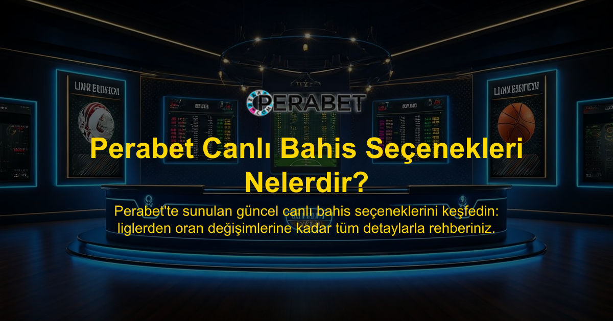 Perabet Canlı Bahis Seçenekleri Nelerdir?