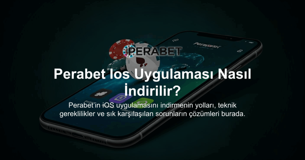 Perabet Ios Uygulaması Nasıl İndirilir?