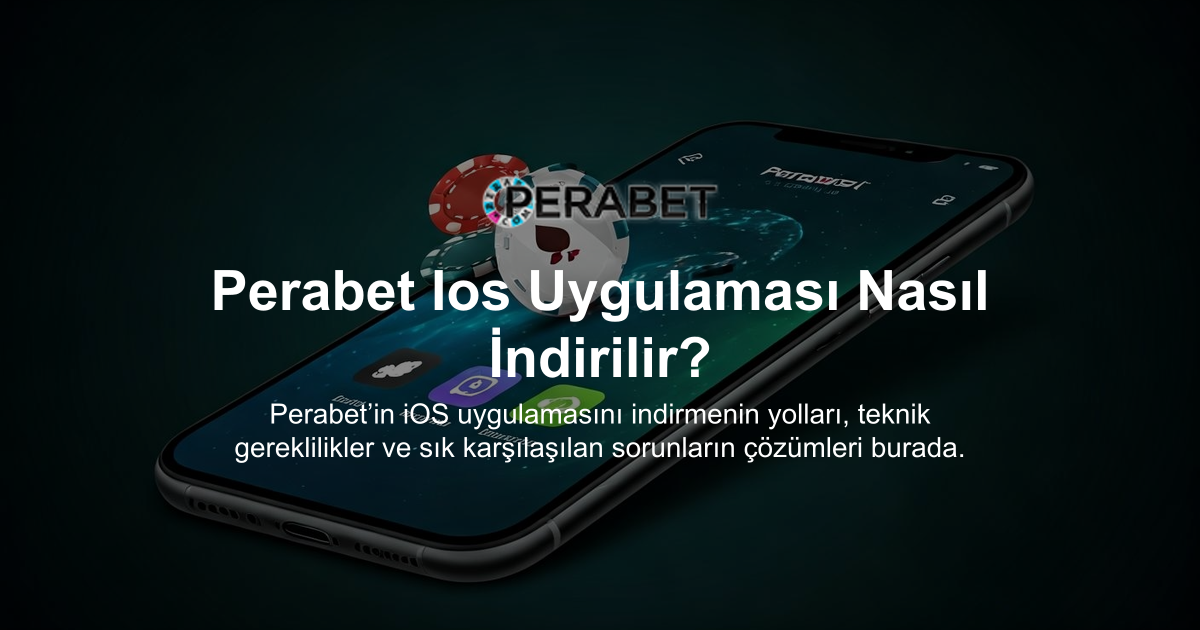 Perabet Ios Uygulaması Nasıl İndirilir?