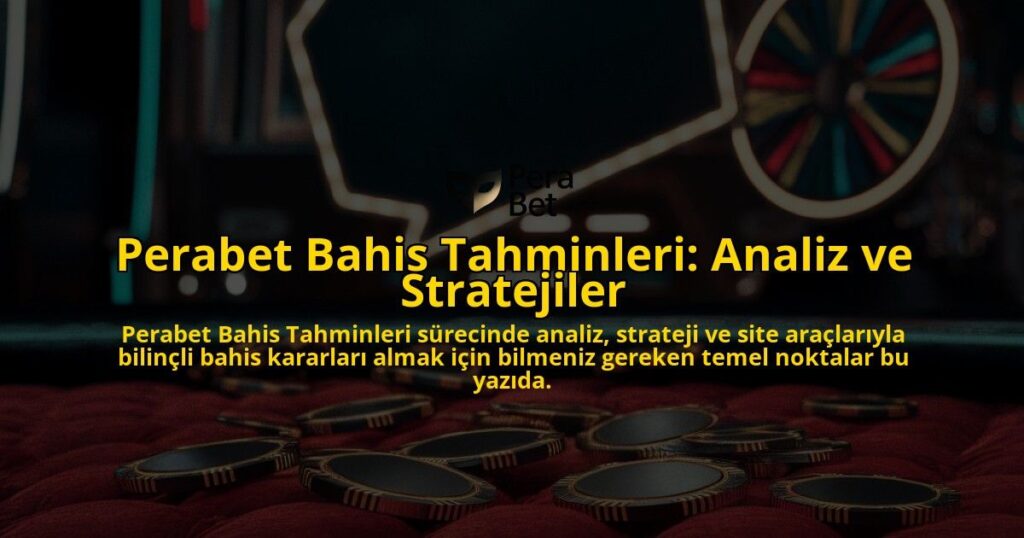 Perabet-Bahis-Tahminleri-Analiz-ve-Stratejiler-overlay-1768226631.jpg